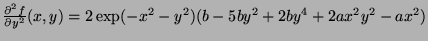 $ \frac{\partial^2 f}{\partial y^2}(x,y) = 2\exp(-x^2-y^2)(b-5by^2+2by^4+2ax^2y^2-ax^2)$