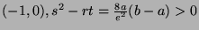 $ (-1,0), s^2 - rt = \frac{8a}{e^2}(b-a) > 0$
