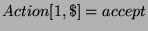 $ Action[1,\$]=accept$