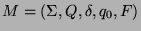 $ M=(\Sigma, Q, \delta, q_0, F)$