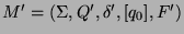 $ M'=(\Sigma, Q',
\delta', [q_0], F')$