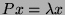 $ Px = \lambda x$