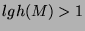 $ lgh(M)>1$