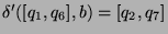 $ \delta'([q_1,q_6],b)=[q_2,q_7]$