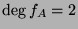 $ \deg f_A = 2$