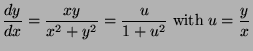 $\displaystyle \frac{dy}{dx} = \frac{xy}{x^2 + y^2} = \frac{u}{1 + u^2} \; \hbox{with} \; u=\frac{y}{x}$