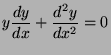 $\displaystyle y\frac{dy}{dx} + \frac{d^2 y}{dx^2} = 0$