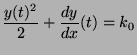 $\displaystyle \frac{y(t)^2}{2} + \frac{dy}{dx}(t) = k_0 $