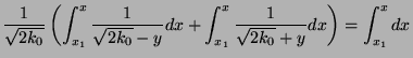 $\displaystyle \frac{1}{\sqrt{2k_0}} \left( \int_{x_1}^x \frac{1}{\sqrt{2k_0} - y}dx + \int_{x_1}^x \frac{1}{\sqrt{2k_0} + y}dx \right) = \int_{x_1}^x dx$
