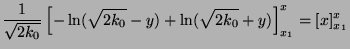 $\displaystyle \frac{1}{\sqrt{2k_0}} \left[ -\ln (\sqrt{2k_0} - y) +\ln (\sqrt{2k_0} + y) \right]_{x_1}^x = [ x ]_{x_1}^x$