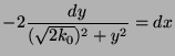 $\displaystyle -2\frac{dy}{(\sqrt{2k_0})^2 + y^2} = dx $